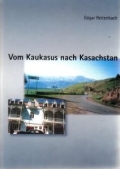 Vom Kaukasus nach Kasachstan